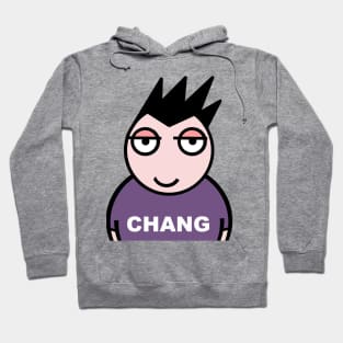 Chang. Chill and hang Hoodie